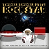 Twinkle Twinkle Little Rock Star Twinkle Twinkle Little Rock Star